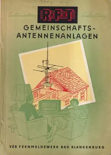 Heft: RFT Gemeinschaftsantennenanlagen, Beschreibung, Bau- und Betriebsanleitung