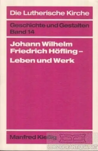 Buch: Johhann Wilhelm Friedrich Höfling - Leben und Werk, Kießig, Manfred. 1991
