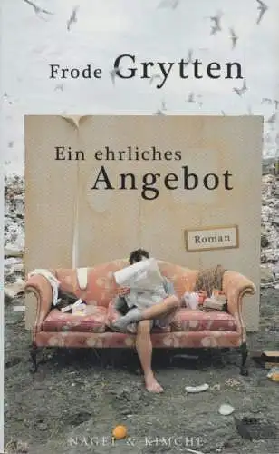 Buch: Ein ehrliches Angebot, Grytten, Frode. 2012, Verlag Nagel & Kimche, Roman