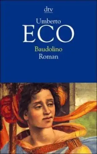 Buch: Baudolino, Eco, Umberto. Dtv, 2004, Deutscher Taschenbuch Verlag, Roman