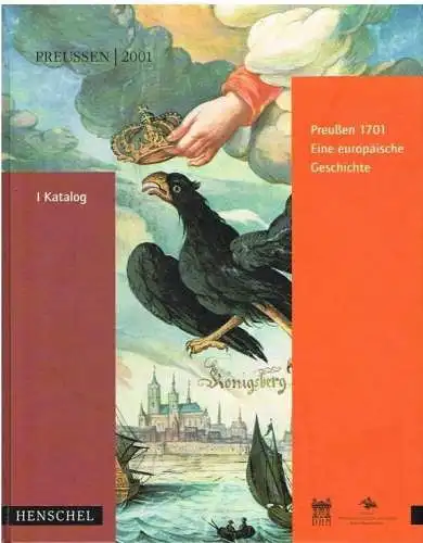 Buch: Preußen 1701. Eine europäische Geschichte. Katalog, Windt. 2001