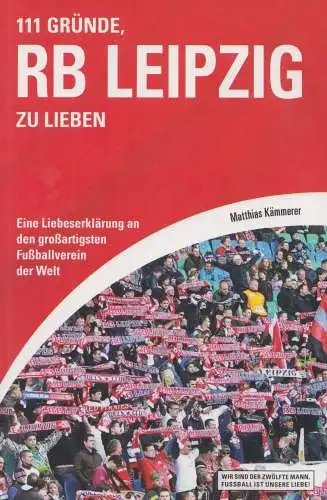 Buch: 111 Gründe, RB Leipzig zu lieben, Kämmerer, Matthias, 2015, gebraucht