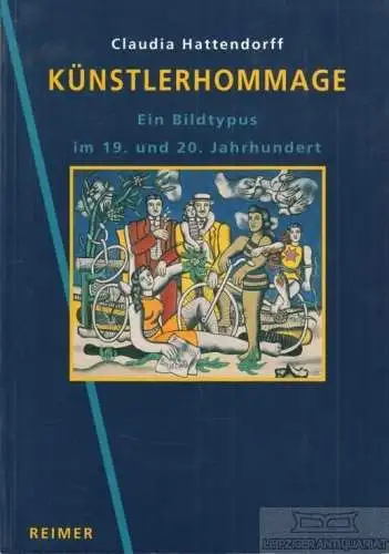 Buch: Künstlerhommage, Hattendorff, Claudia. 1998, Reimer Verlag, gebraucht, gut