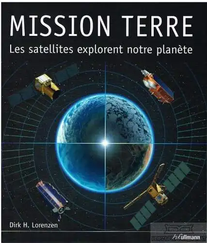 Buch: Mission Terre, Lorenzen, Dirk H. 2011, H. F. Ullmann Verlag