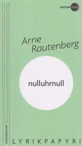 Buch: nulluhrnull, Rautenberg, Arne, 2017, Edition Voss, gebraucht: gut