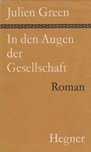 Buch: In den Augen der Gesellschaft, Green, Julien. 1962, Verlag Jakob Hegner