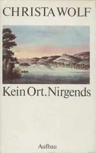 Buch: Kein Ort. Nirgends, Wolf, Christa. 1980, Aufbau Verlag, gebraucht, gut