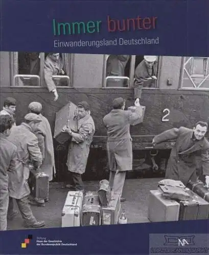 Buch: Immer bunter, Stiftung Haus der Geschichte. 2014, Nünnerich-Asmus V 206328