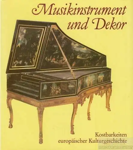 Buch: Musikinstrument und Dekor, Rueger, Christoph. Ca. 1982, Prisma Verlag