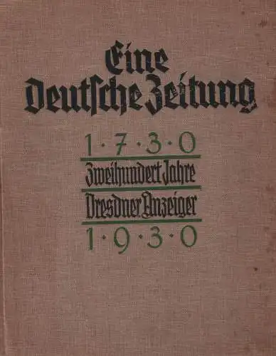 Buch: Eine Deutsche Zeitung, 1930, Zweihundert Jahre Dresdner Anzeiger