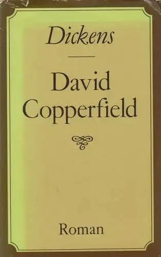 Buch: David Copperfield, Roman. Dickens, Charles, 1990, Verlag Neues Leben