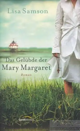 Buch: Das Gelübde der Mary Margaret, Samson, Lisa. 2011, Gerth Medien Verlag