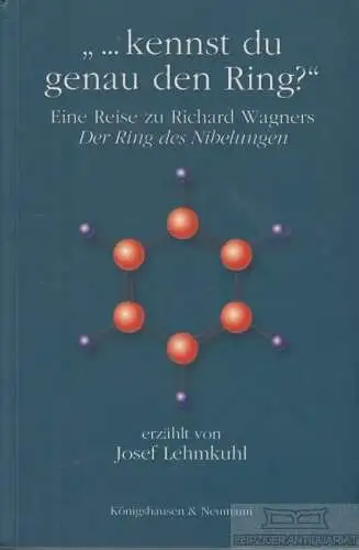 Buch: kennst du genau den Ring?, Lehmkuhl, Josef. 2006, gebraucht, gut