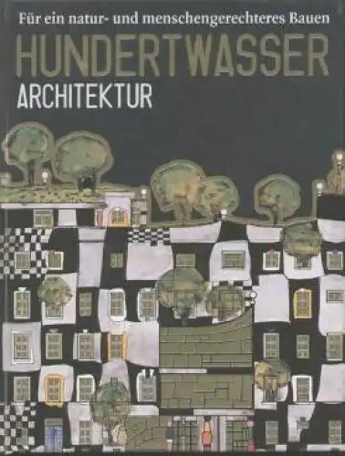 Buch: Hundertwasser Architektur, Taschen, Angelika. 2003, Taschen GmbH