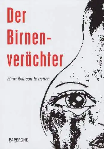 Buch: Der Birnenverächter, von Instetten, Hannibal, 2011, Edition PaperONE