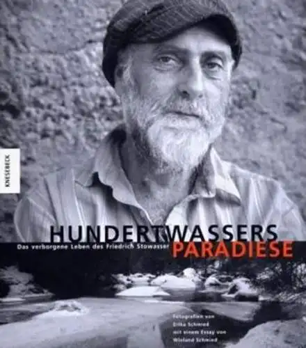 Buch: Hundertwassers Paradiese, Schmied, 2003, Knesebeck, Das verborgene Leben
