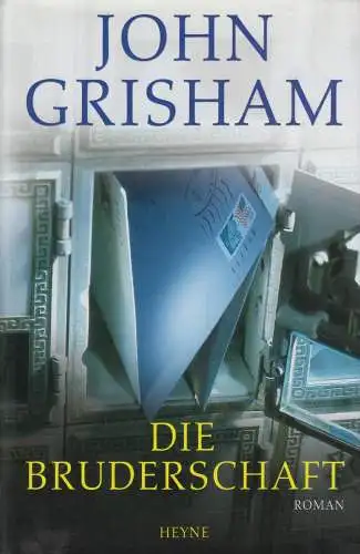 Buch: Die Bruderschaft, Roman. Grisham, John. 2001, Wilhelm Heyne Verlag