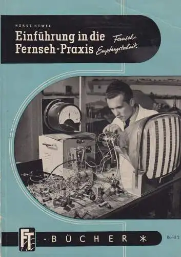 Buch: Einführung in die Fernseh-Praxis, Hewel, Horst, 1954, gebraucht, gut