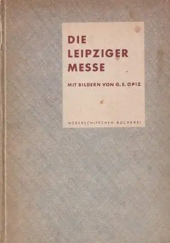 Buch: Die Leipziger Messe, Scheidig, Walter, 1938, J. J. Weber, gebraucht