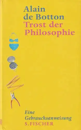 Buch: Trost der Philosophie, Botton, Alain de. 2002, S. Fischer Verlag