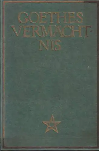Buch: Goethes Vermächtnis, Frucht, Else, 1914, Georg D. W. Callwey, gebraucht
