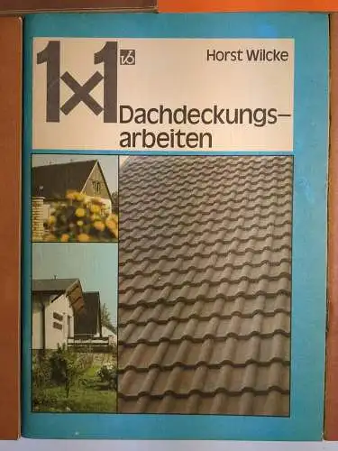 7 Bücher Heimwerker 1 x 1: Holzarbeiten; Dachdeckungsarbeiten; Maue- und Beton