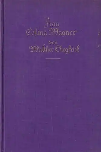Buch: Frau Cosima Wagner, Siegfried, Walther, 1930, Studie eines Lebens