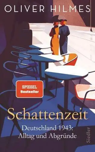 Buch: Schattenzeit, Hilmes, Oliver, 2023, Siedler, Deutschland 1943
