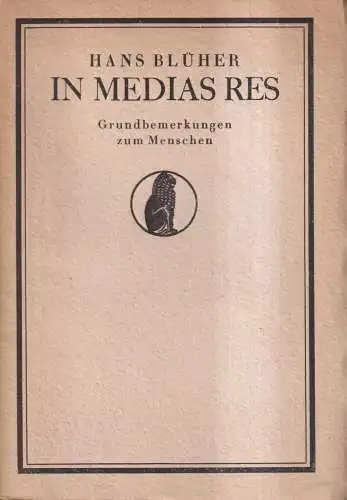 Buch: In Medias Res Grundbemerkungen zum Menschen. Hans Blüher, 1919, Diederichs