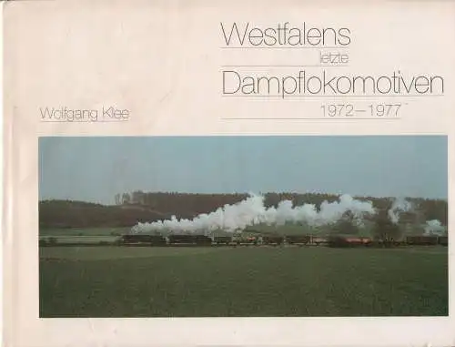 Buch: Westfalens letzte Dampflokomotiven, Klee, Wolfgang , 1988