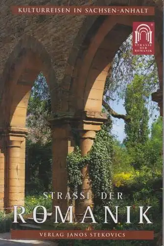 Buch: Straße der Romanik, Knape, Rose-Marie. Kulturreisen durch Sachsen-Anhalt