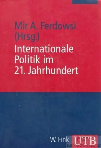 Buch: Internationale Politik im 21. Jahrhundert, Ferdowsi, Mir A. UTB, 2002