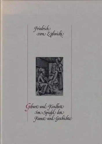 Buch: Geburt und Kindbett im Spiegel der Kunst und Geschichte. Zglinicki, 1990