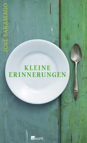 Buch: Kleine Erinnerungen, Saramago, Jose, 2009, Rowohlt, gebraucht, sehr gut