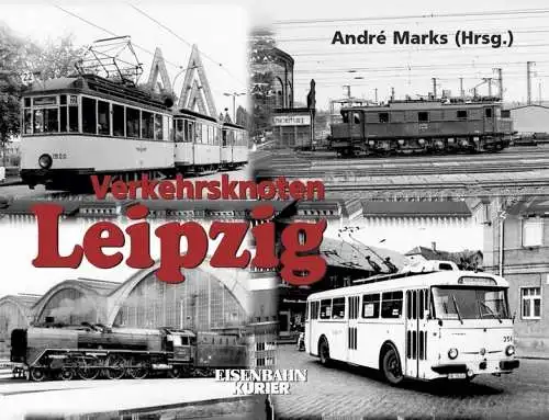 Buch: Verkehrsknoten Leipzig, Marks, Andre (Hrsg.), 2009, EK-Verlag