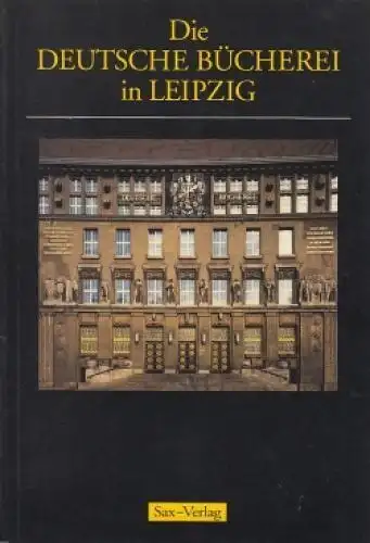 Buch: Die Deutsche Bücherei in Leipzig, Langer, Alfred. 1998, Sax-Verlag