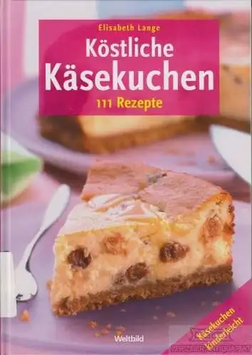 Buch: Köstliche Käsekuchen, Lange, Elisabeth. 2008, Weltbild Verlag