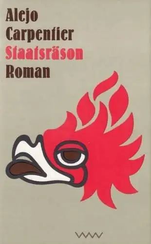 Buch: Staatsräson, Carpentier, Alejo. 1978, Verlag Volk und Welt, Roman
