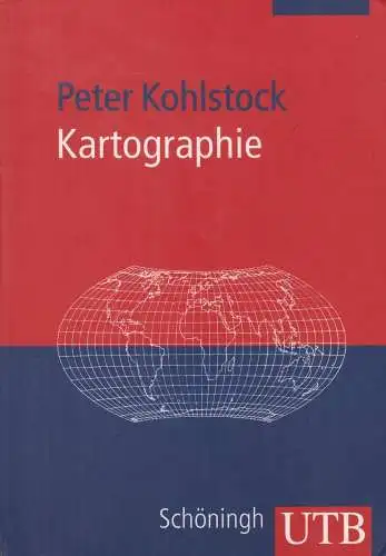 Buch: Kartographie, Kohlstock, Peter, 2004, Verlag Ferdinand Schöningh, UTB