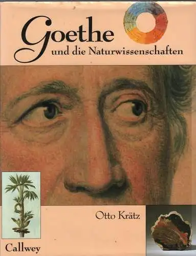 Buch: Goethe und die Naturwissenschafte, Krätz, Otto. 1998, Callwey Verlag