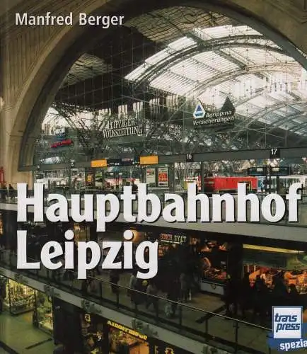 Buch: Hauptbahnhof Leipzig, Berger, Manfred. 1999, transpress Verlag