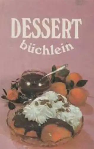 Buch: Dessertbüchlein, Michaelsen, Rosita. 1986, Verlag für die Frau