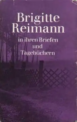 Buch: Brigitte Reimann in ihren Briefen und Tagebüchern, Reimann, Brigitte. 1984