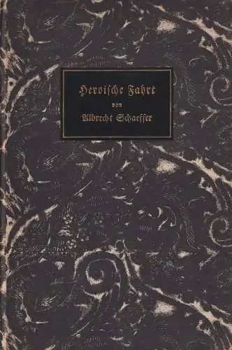 Buch: Heroische Fahrt, Schaeffer, Albrecht, 1921, Insel-Verlag, gebraucht, gut