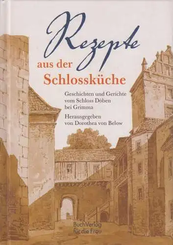 Buch: Rezepte aus der Schlossküche, Below, Dorothea von. 2006, gebraucht, gut
