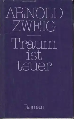 Buch: Traum ist teuer, Zweig, Arnold. 1983, Aufbau Verlag