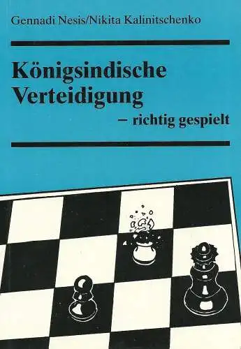Buch: Königsindische Verteidigung - richtig gespielt, Nesis, Gennadi, 1995