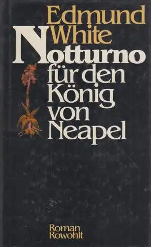 Buch: Notturno für den König von Neapel, White, Edmund,  1981, Rowohlt Verlag