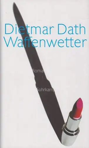 Buch: Waffenwetter, Dath, Dietmar, 2007, Suhrkamp Verlag, gebraucht, sehr gut