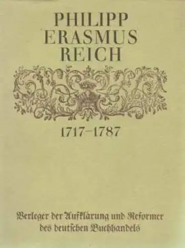 Buch: Philipp Erasmus Reich (1717-1787), Lehmstedt, Mark. 1989, gebraucht, 17106